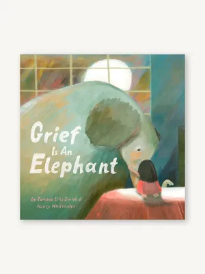 Grief Is an Elephant