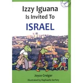 Izzy Iguana Is Invited To ISRAEL. By Joyce Creiger