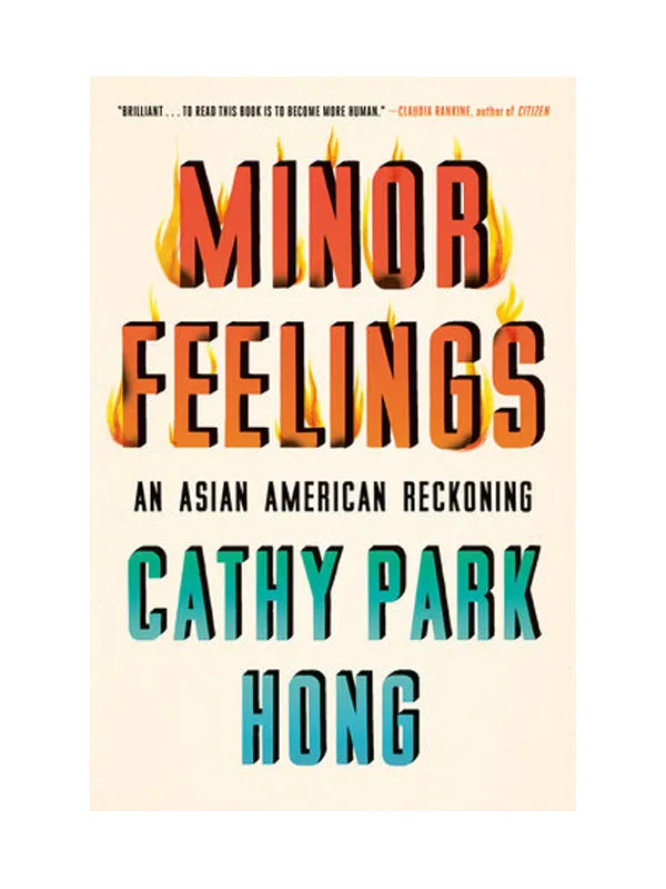 Minor Feelings: An Asian American Reckoning