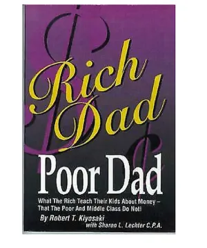 Rich Dad Poor Dad: What the Rich Teach their Kids about Money